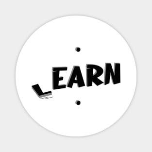 First Learn and Then Earn Magnet